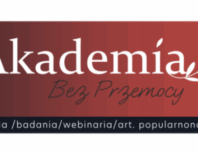 Akademia Bez Przemocy – Przeciwdziałanie Mobbingowi i Dyskryminacji wśród Studentów i Doktorantów
