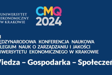 CMQ2024 Zaproszenie na XVI Międzynarodową Konferencję Naukową Kolegium Nauk o Zarządzaniu i Jakości Uniwersytetu Ekonomicznego w Krakowie