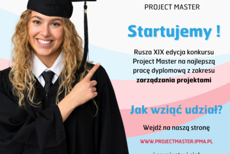 XIX Edycja Konkursu Project Master na najlepszą pracę licencjacką, inżynierską, magisterską, podyplomową i doktorską w dziedzinie zarządzania projektami