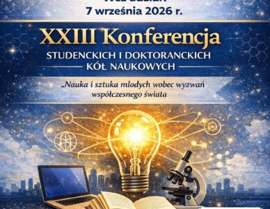 XXIII Konferencji Studenckich i Doktoranckich Kół Naukowych oraz pasjonatów nauki i sztuki nt. „Nauka i sztuka młodych wobec wyzwań współczesnego świata – 7 września 2026