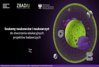 Nabór naukowców do edukacyjnych projektów badawczych – ZBADAI – Centrum Nauki Kopernik i MEN
